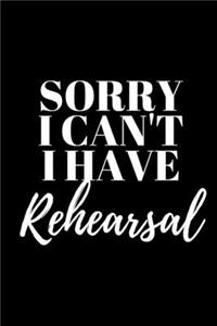 Sorry I Can't I Have Rehearsal - Dancers Journal