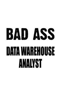 Bad Ass Data Warehouse Analyst