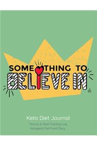 Something to Believe In, Keto Diet Journal