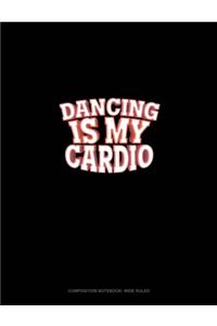 Dancing Is My Cardio