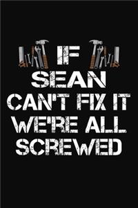 If Sean Can't Fix It We're All Screwed