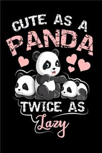 Cute as a Panda Twice as Lazy Notebook