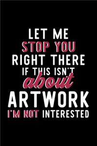 Let Me Stop You Right There If This Isn't About Artwork I'm Not Interested