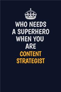 Who Needs A Superhero When You Are Content Strategist