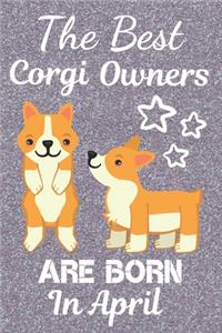 The Best Corgi Owners Are Born In April