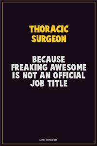 Thoracic surgeon, Because Freaking Awesome Is Not An Official Job Title