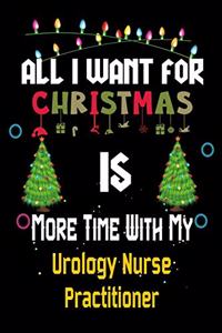 All I want for Christmas is more time with my Urology Nurse Practitioner