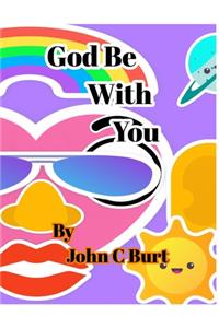 God Be With You.