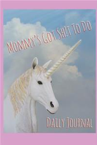 Mommy's Got Sh!t To Do - Daily Journal