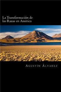 Transformación de las Razas en América (Spanish Edition)