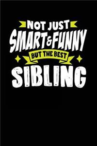 Not Just Smart & Funny But The Best Sibling