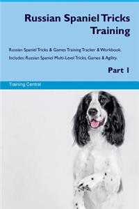 Russian Spaniel Tricks Training Russian Spaniel Tricks & Games Training Tracker & Workbook. Includes