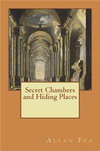 Secret Chambers and Hiding Places