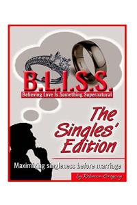 B.L.I.S.S. The Single's Edition: Maximizing Singleness Before Marriage