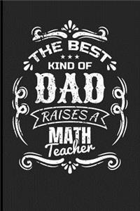 The Best Kind of Dad Raises a Math Teacher