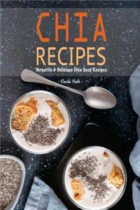 Chia Recipes: Versatile & Delicious Chia Seed Recipes