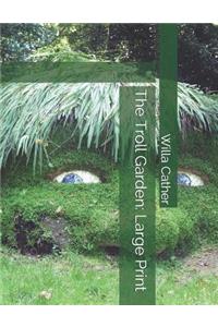 The Troll Garden: Large Print