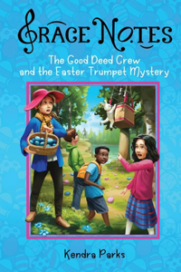 Good Deed Crew and the Easter Trumpet Mystery