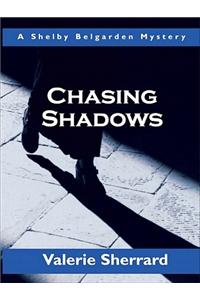 Chasing Shadows