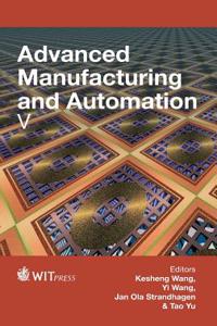 Advanced Manufacturing and Automation V