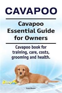 Cavapoo. Cavapoo Essential Guide for Owners. Cavapoo book for training, care, costs, grooming and health.