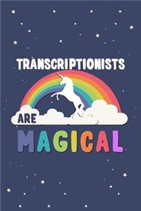 Transcriptionists Are Magical Journal Notebook