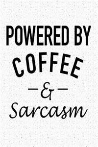 Powered by Coffee and Sarcasm