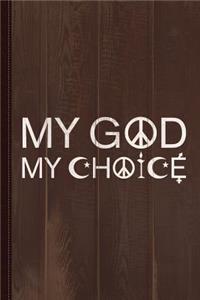 My God My Choice Religious Freedom Journal Notebook