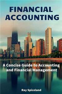 Financial Accounting: A Concise Guide to Accounting and Financial Management