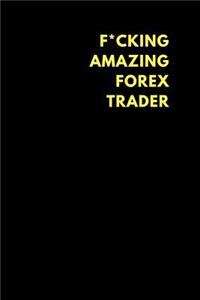 F*cking Amazing Forex Trader