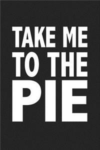 Take Me to the Pie