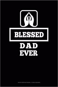 Blessed Dad Ever