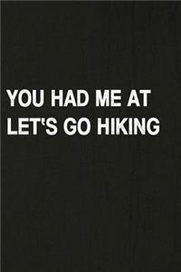 You Had Me at Let's Go Hiking