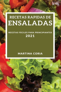 Recetas Rapidas de Ensaladas 2021 (Quick Salad Recipes 2021 Spanish Edition)