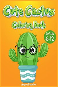Cute cactus coloring book for kids 6-12