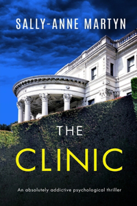 CLINIC an absolutely addictive psychological thriller