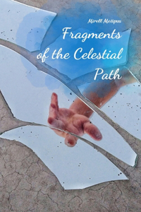 Fragments of the Celestial Path