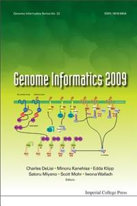 Genome Informatics 2009: Genome Informatics Series Vol. 22 - Proceedings of the 9th Annual International Workshop on Bioinformatics and Systems Biology (Ibsb 2009)