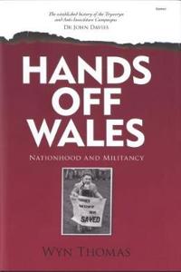 Hands off Wales - Nationhood and Militancy