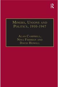 Miners, Unions and Politics, 1910–1947