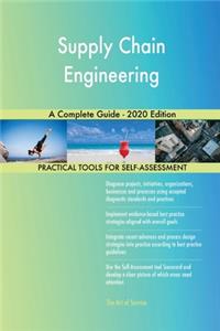 Supply Chain Engineering A Complete Guide - 2020 Edition