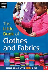 Little Book of Clothes and Fabrics