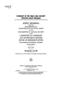 Oversight of the Urban Area Security Initiative grant program