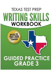 TEXAS TEST PREP Writing Skills Workbook Guided Practice Grade 3