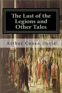 The Last of the Legions and Other Tales