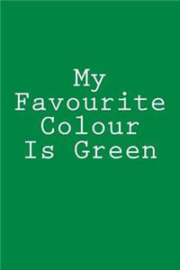My Favourite Colour Is Green