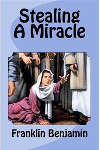 Stealing a Miracle