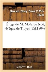 Éloge de M. M.-A. de Noé, Évêque de Troyes, Qui a Remporté Le Prix Au Jugement Du Musée de l'Yonne