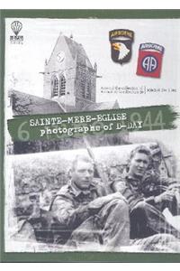 Sainte-Mere-Eglise: Photographs of D-Day - 6 June 1944