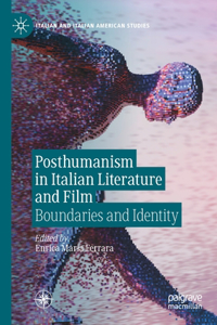 Posthumanism in Italian Literature and Film